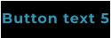 Button text 5